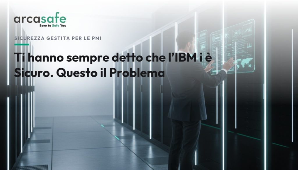 Ti hanno sempre detto che l’IBM i è Sicuro. Questo il Problema